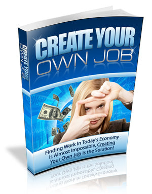 Create Your Own Job | Work on Your Terms