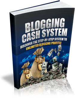 Blogging Cash System | Make Money Blogging Fast